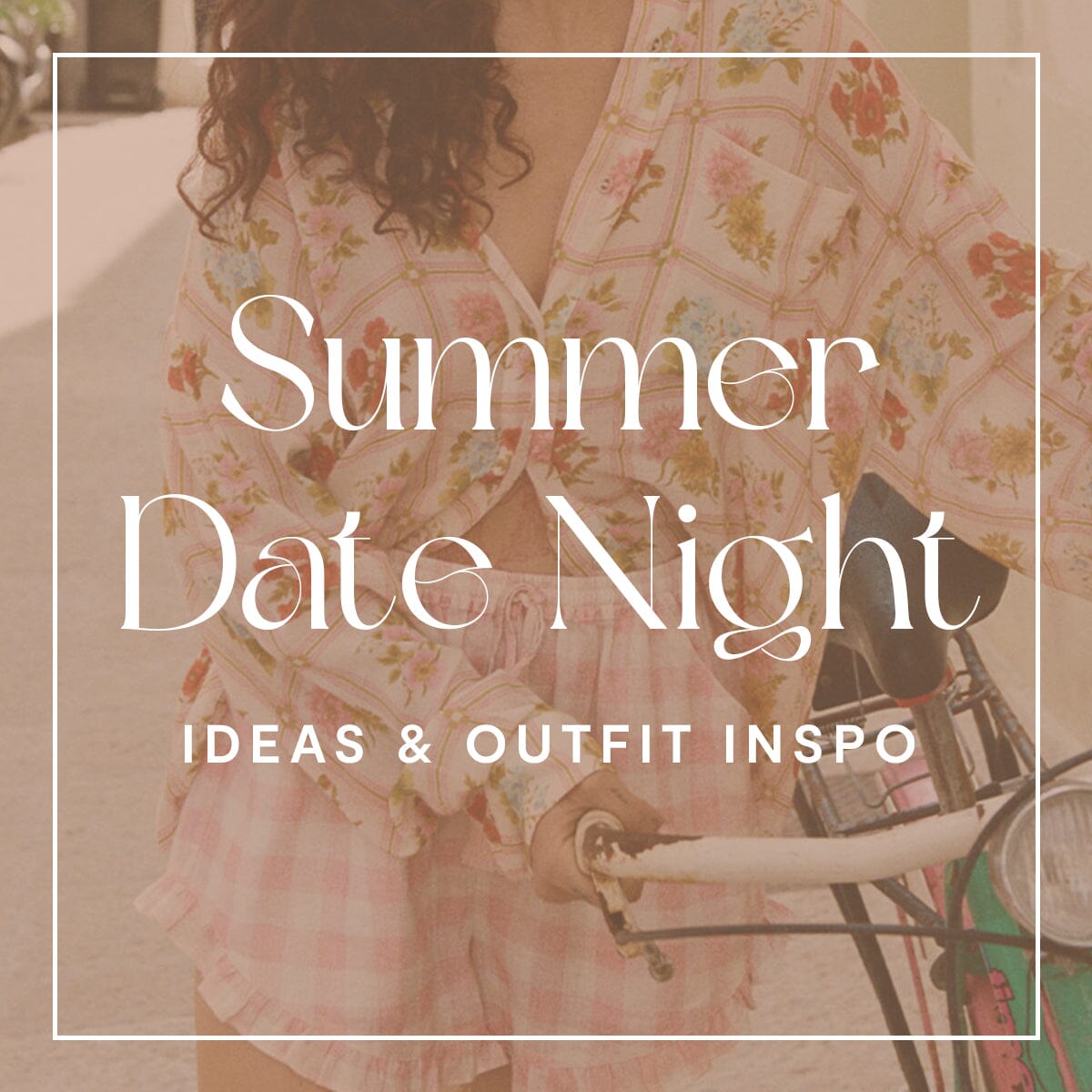 Summer Date Ideas & (More Importantly) Summer Date Night Outfits – Bohemian  Mama