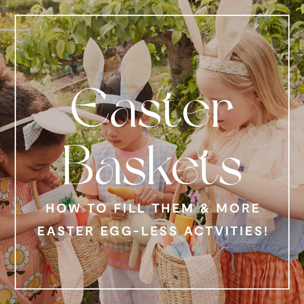 How to Fill Kids’ Easter Baskets (And More Easter Egg-Less Activities!)