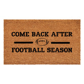Come Back After Football Season Doormat Calloway Mills 