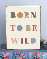 Born To Be Wild Decorative Wooden Block | Bohemian Mama Home Decor
