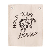 hold your horses banner Wall Hanging Imani Collective 