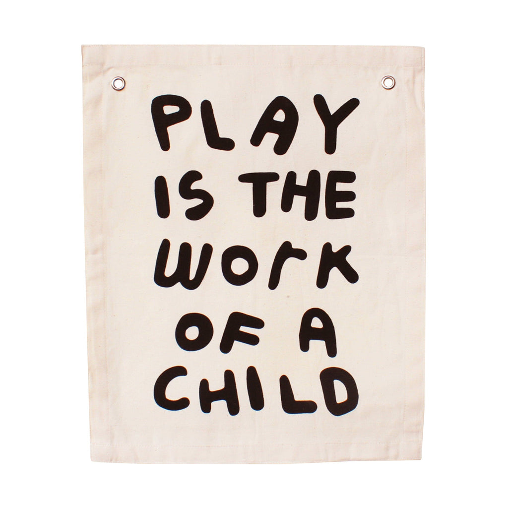 play is the work of a child banner Wall Hanging Imani Collective 